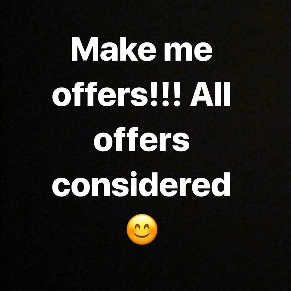 Make me offers!!